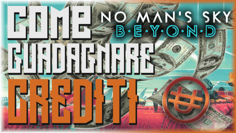 Come Guadagnare Crediti Facili e Veloci – No Man’s Sky Beyond