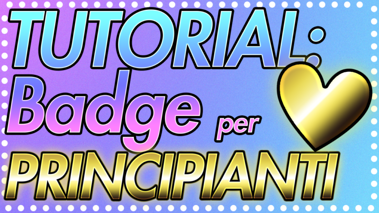 Tutorial: Creazione badge per principianti con YoshinoArt
